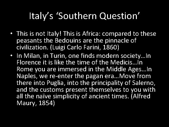 Italy’s ‘Southern Question’ • This is not Italy! This is Africa: compared to these