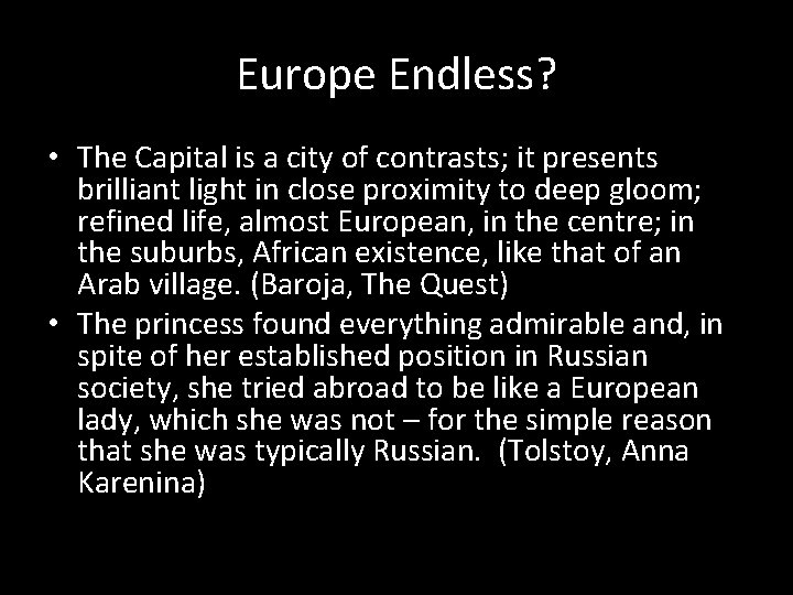 Europe Endless? • The Capital is a city of contrasts; it presents brilliant light