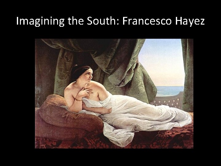 Imagining the South: Francesco Hayez 