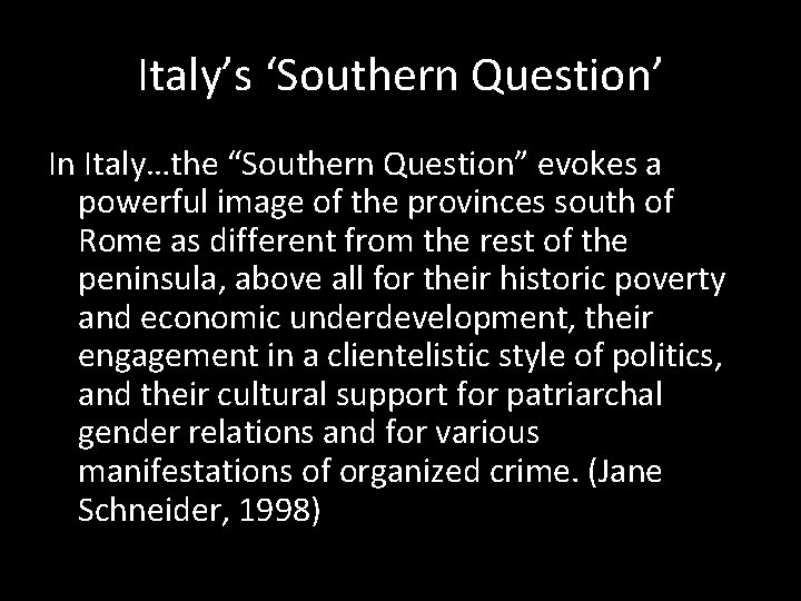 Italy’s ‘Southern Question’ In Italy…the “Southern Question” evokes a powerful image of the provinces