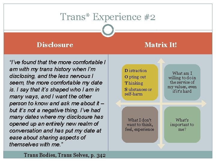 Trans* Experience #2 Disclosure “I’ve found that the more comfortable I am with my