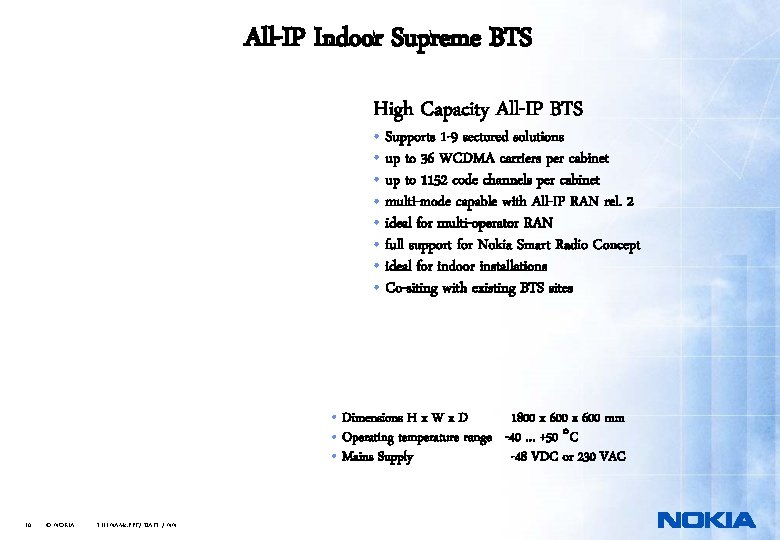 All-IP Indoor Supreme BTS High Capacity All-IP BTS • Supports 1 -9 sectored solutions