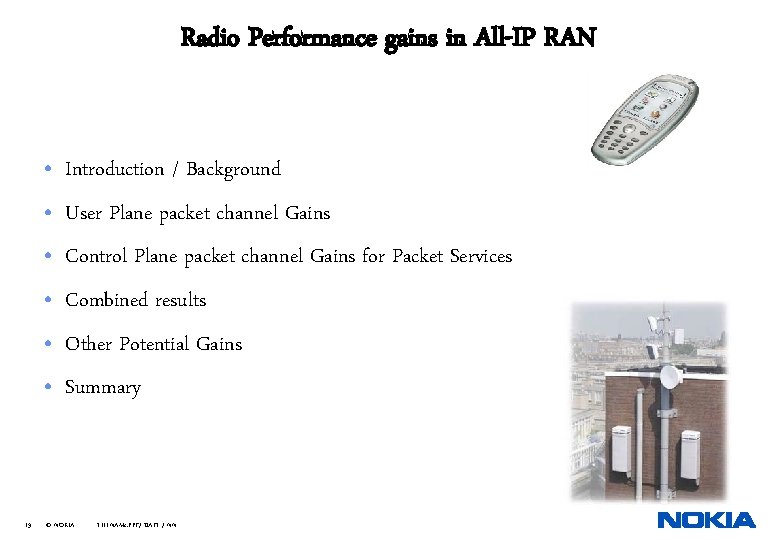 Radio Performance gains in All-IP RAN • Introduction / Background • User Plane packet
