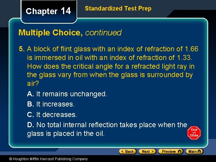 Chapter 14 Standardized Test Prep Multiple Choice, continued 5. A block of flint glass