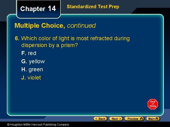 Chapter 14 Standardized Test Prep Multiple Choice, continued 6. Which color of light is