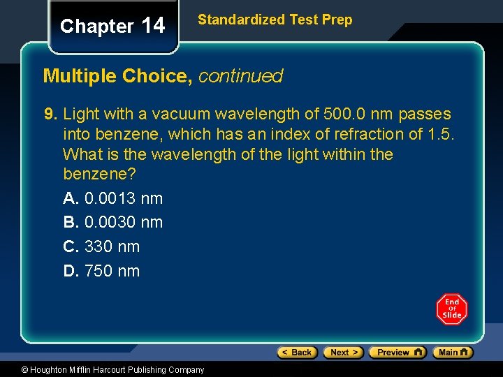 Chapter 14 Standardized Test Prep Multiple Choice, continued 9. Light with a vacuum wavelength