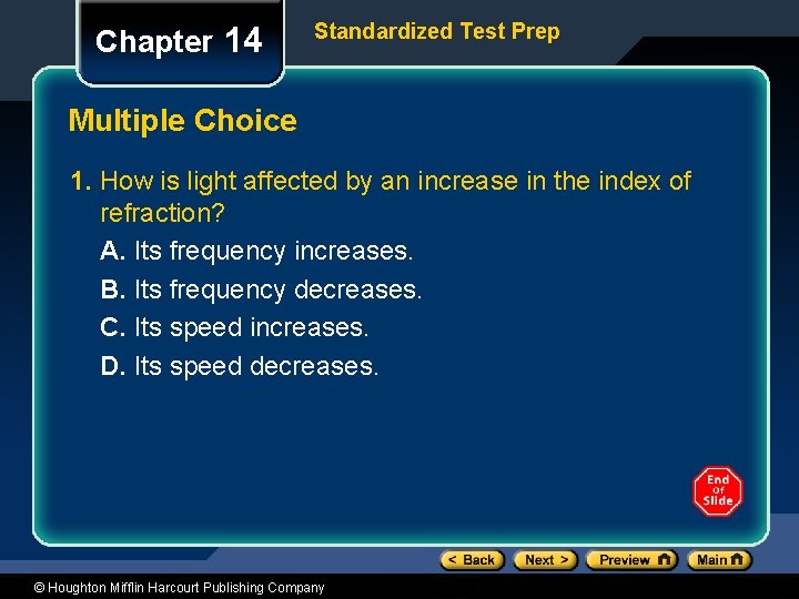 Chapter 14 Standardized Test Prep Multiple Choice 1. How is light affected by an