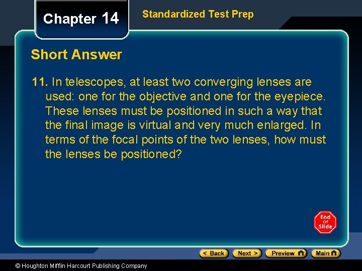 Chapter 14 Standardized Test Prep Short Answer 11. In telescopes, at least two converging