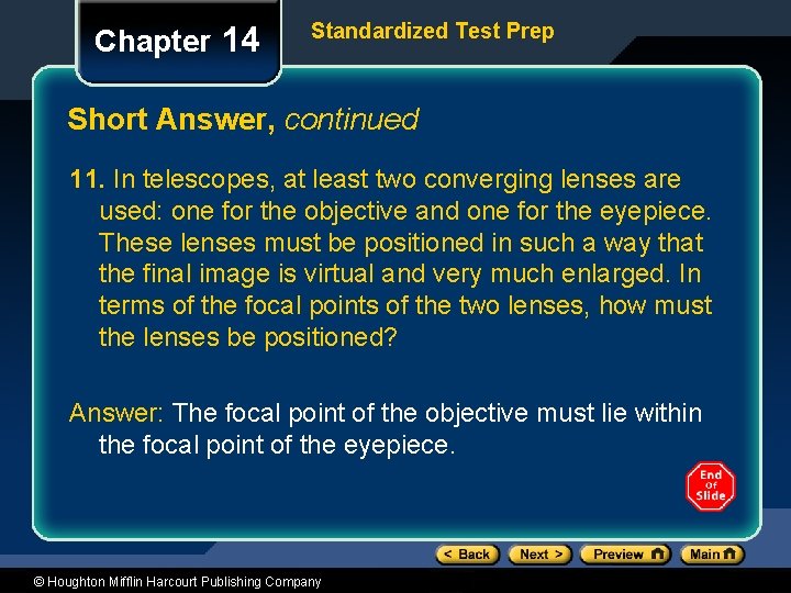 Chapter 14 Standardized Test Prep Short Answer, continued 11. In telescopes, at least two