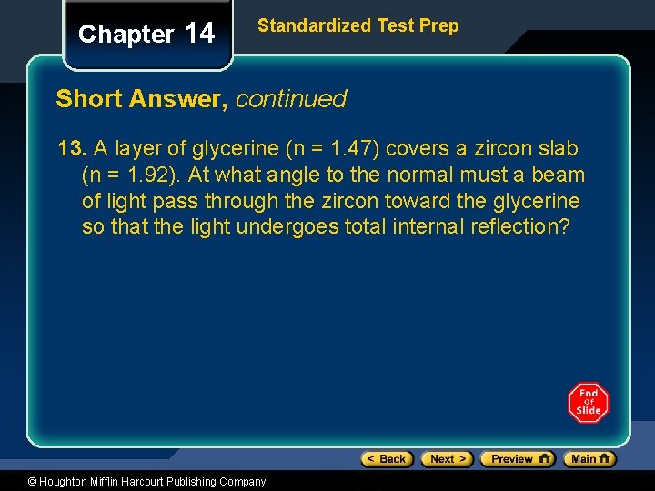Chapter 14 Standardized Test Prep Short Answer, continued 13. A layer of glycerine (n
