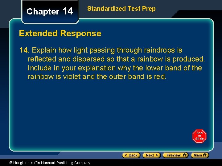 Chapter 14 Standardized Test Prep Extended Response 14. Explain how light passing through raindrops