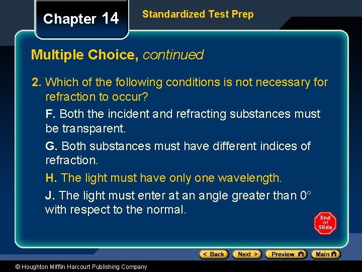 Chapter 14 Standardized Test Prep Multiple Choice, continued 2. Which of the following conditions