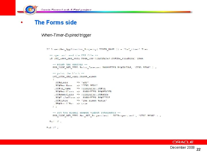  • The Forms side When-Timer-Expired trigger December 2008 22 