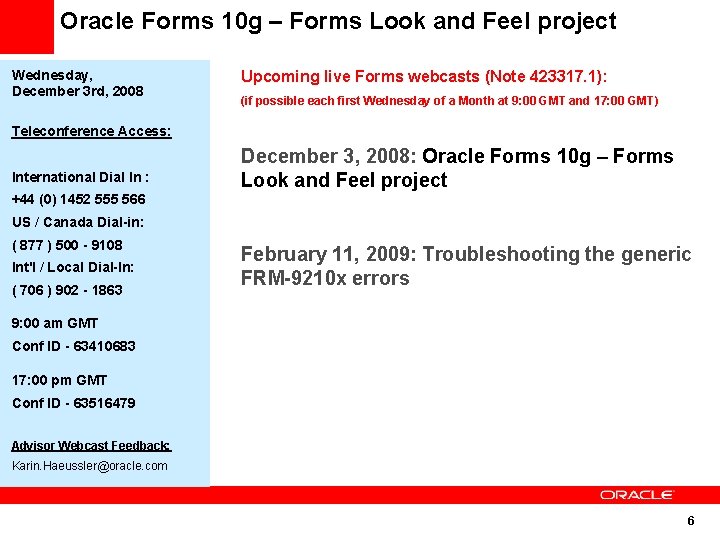 Oracle Forms 10 g – Forms Look and Feel project Day, Date, 2004 Wednesday,