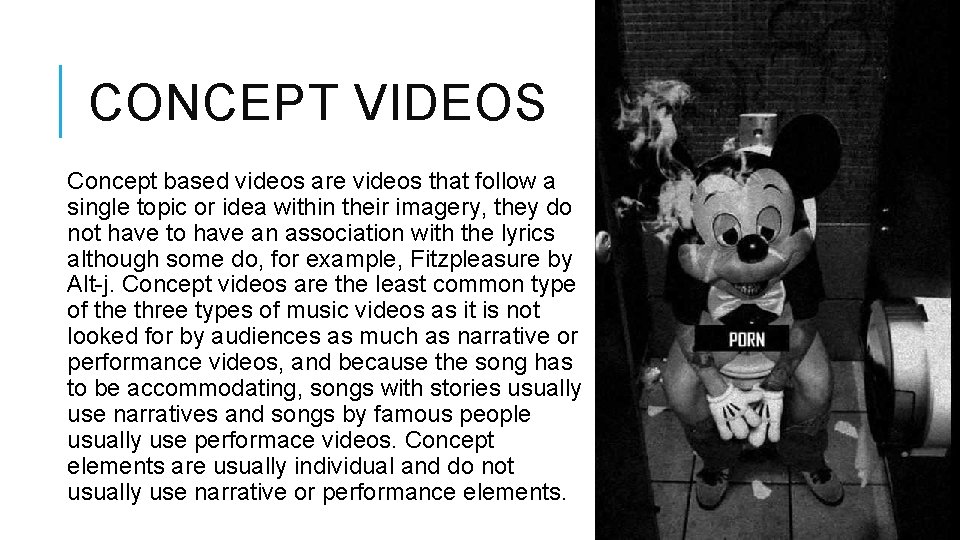 CONCEPT VIDEOS Concept based videos are videos that follow a single topic or idea