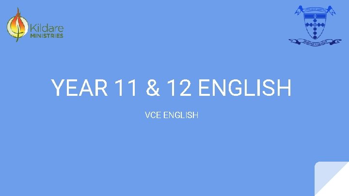 YEAR 11 & 12 ENGLISH VCE ENGLISH 