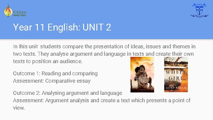 Year 11 English: UNIT 2 In this unit students compare the presentation of ideas,