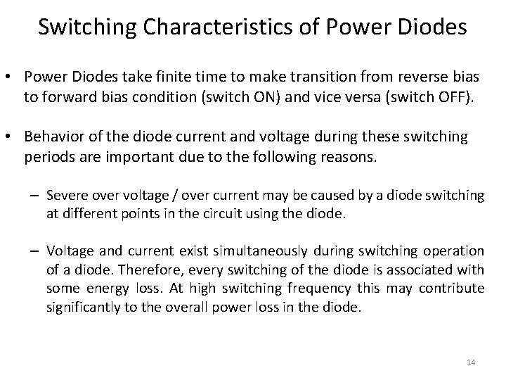 Switching Characteristics of Power Diodes • Power Diodes take finite time to make transition