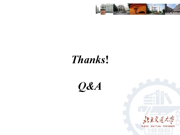 Thanks! Q&A Thanks! Q&A