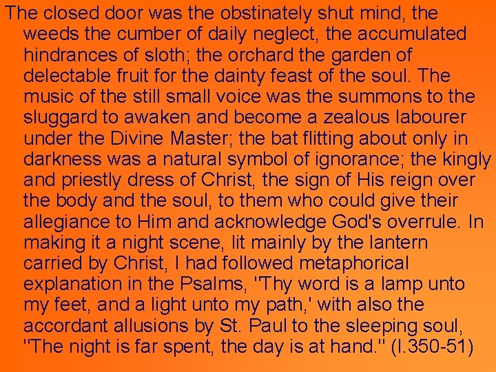The closed door was the obstinately shut mind, the weeds the cumber of daily