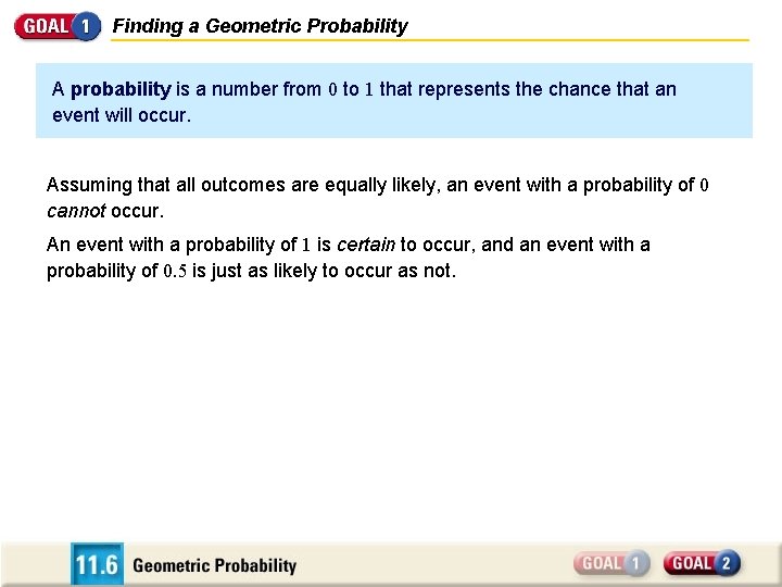 Finding a Geometric Probability A probability is a number from 0 to 1 that