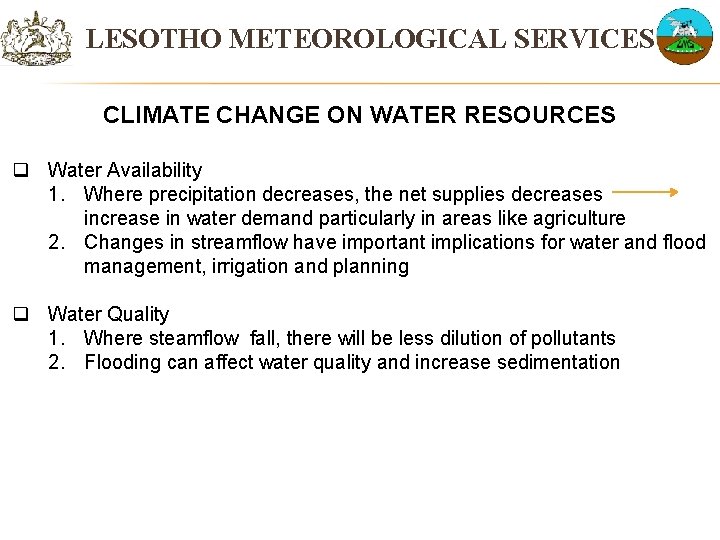 LESOTHO METEOROLOGICAL SERVICES CLIMATE CHANGE ON WATER RESOURCES q Water Availability 1. Where precipitation
