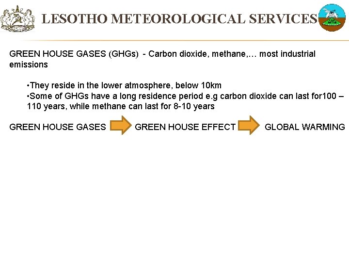LESOTHO METEOROLOGICAL SERVICES GREEN HOUSE GASES (GHGs) - Carbon dioxide, methane, … most industrial
