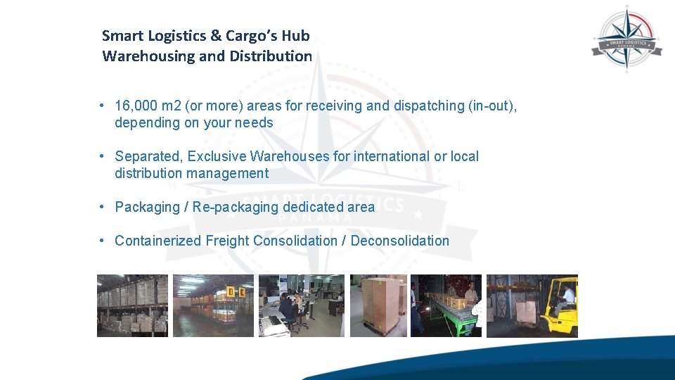 Smart Logistics & Cargo’s Hub Warehousing and Distribution • 16, 000 m 2 (or