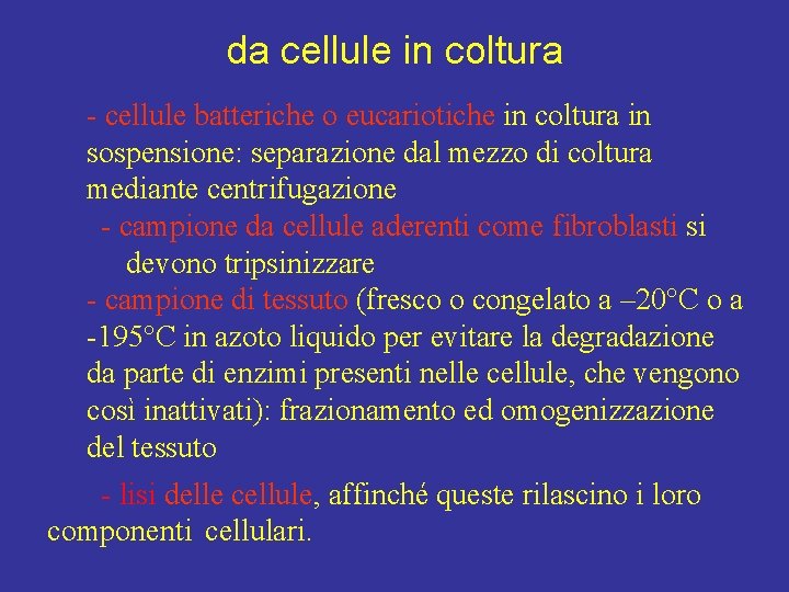 da cellule in coltura - cellule batteriche o eucariotiche in coltura in sospensione: separazione