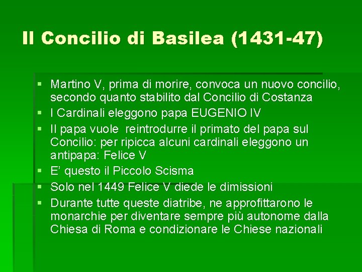 Il Concilio di Basilea (1431 -47) § Martino V, prima di morire, convoca un