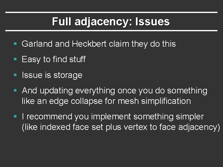 Full adjacency: Issues § Garland Heckbert claim they do this § Easy to find