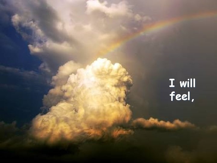 I will feel, 