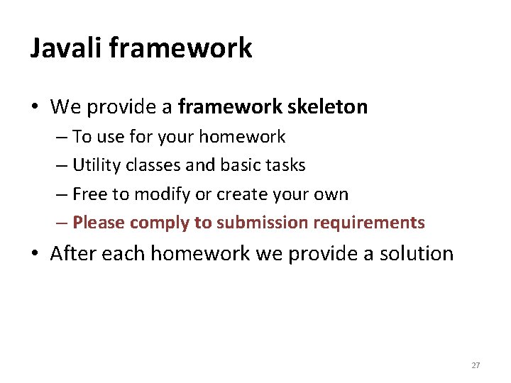 Javali framework • We provide a framework skeleton – To use for your homework