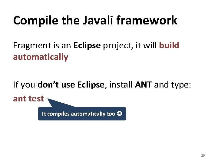 Compile the Javali framework Fragment is an Eclipse project, it will build automatically If