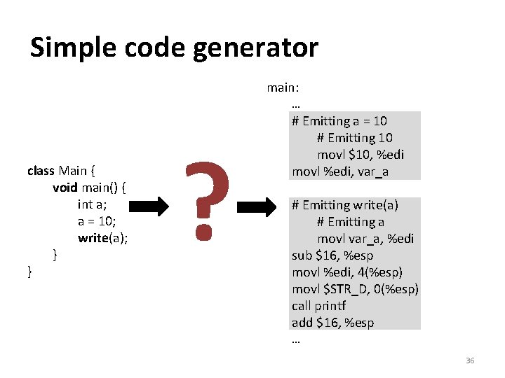 Simple code generator class Main { void main() { int a; a = 10;