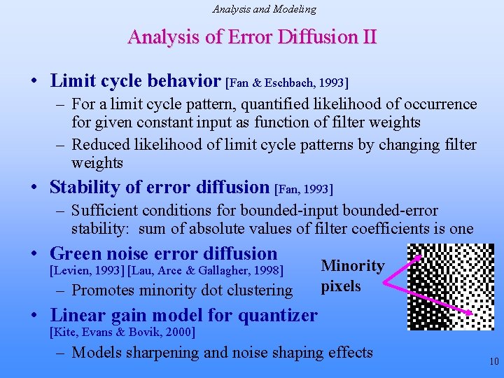 Analysis and Modeling Analysis of Error Diffusion II • Limit cycle behavior [Fan &