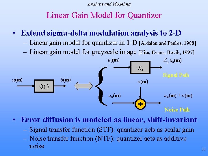 Analysis and Modeling Linear Gain Model for Quantizer • Extend sigma-delta modulation analysis to