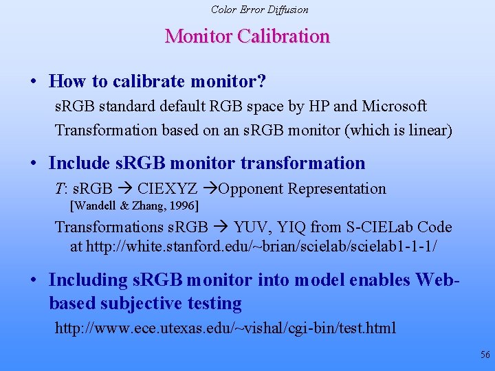 Color Error Diffusion Monitor Calibration • How to calibrate monitor? s. RGB standard default