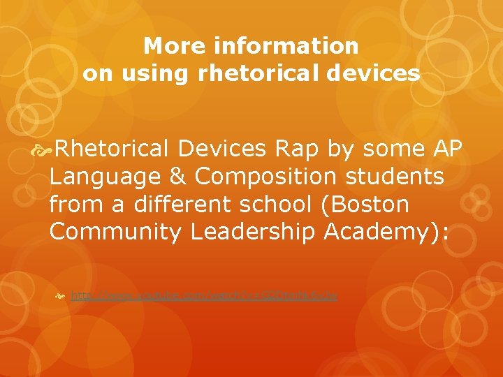 More information on using rhetorical devices Rhetorical Devices Rap by some AP Language &