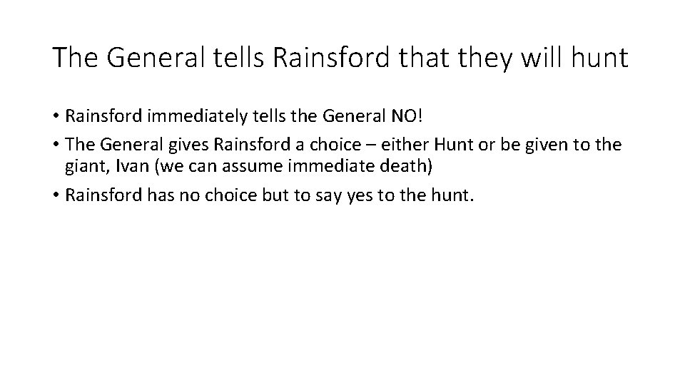 The General tells Rainsford that they will hunt • Rainsford immediately tells the General