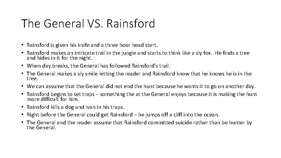 The General VS. Rainsford • Rainsford is given his knife and a three hour