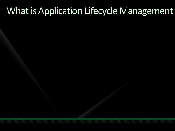 What is Application Lifecycle Management What is Application Lifecycle Management