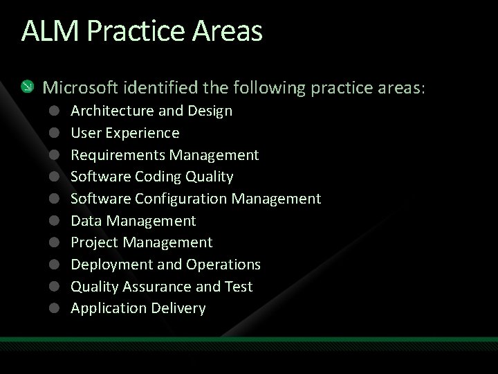 ALM Practice Areas Microsoft identified the following practice areas: Architecture and Design User Experience ALM Practice Areas Microsoft identified the following practice areas: Architecture and Design User Experience