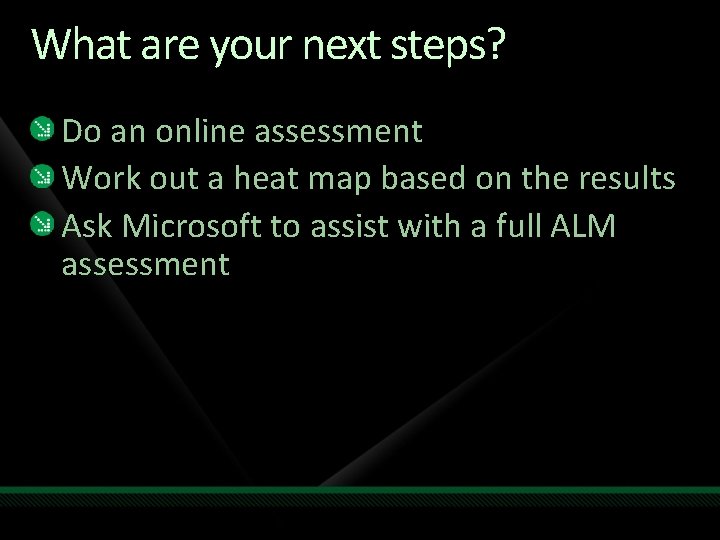 What are your next steps? Do an online assessment Work out a heat map What are your next steps? Do an online assessment Work out a heat map