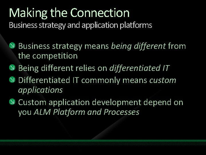 Making the Connection Business strategy and application platforms Business strategy means being different from Making the Connection Business strategy and application platforms Business strategy means being different from