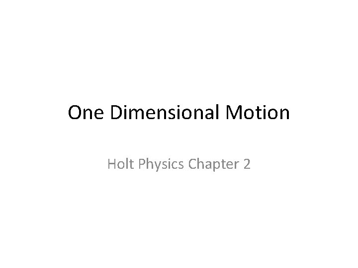 One Dimensional Motion Holt Physics Chapter 2 