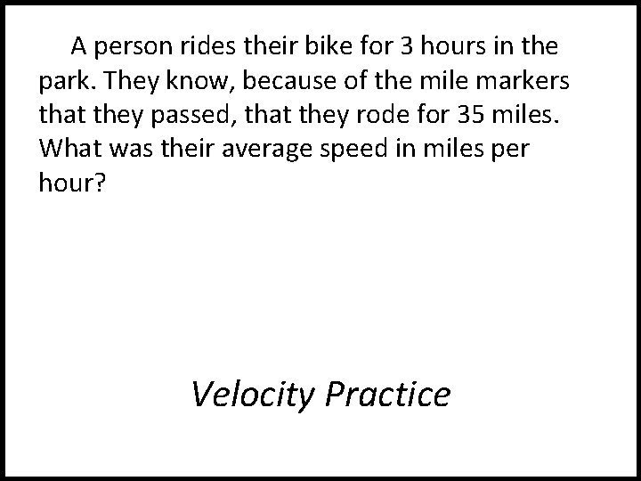 A person rides their bike for 3 hours in the park. They know, because