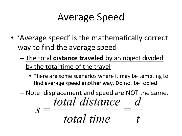 Average Speed • ‘Average speed’ is the mathematically correct way to find the average