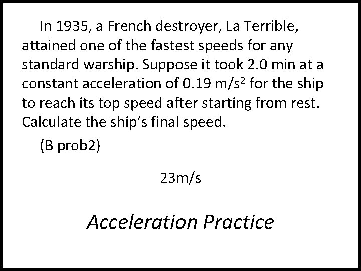 In 1935, a French destroyer, La Terrible, attained one of the fastest speeds for