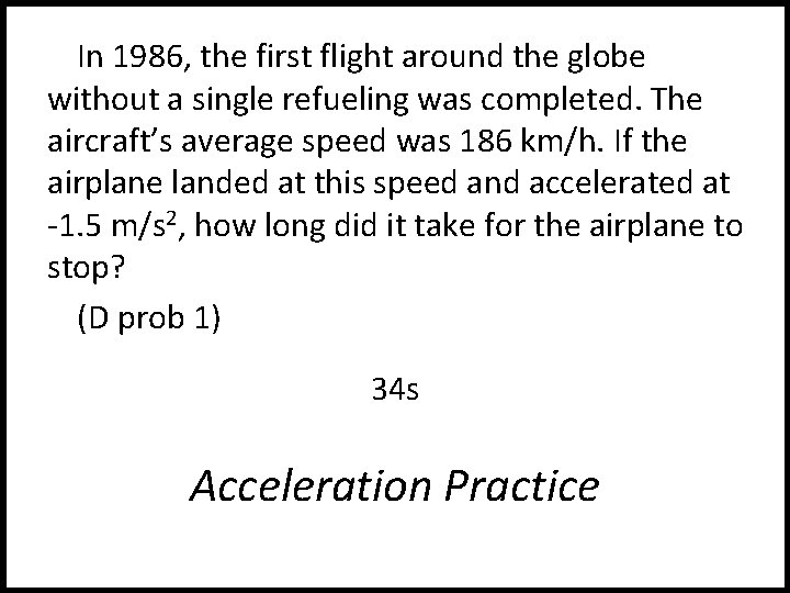 In 1986, the first flight around the globe without a single refueling was completed.